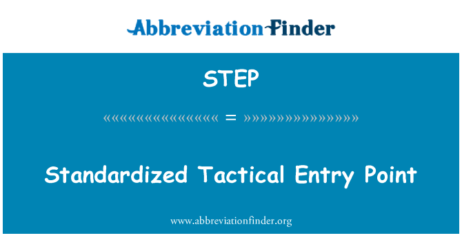 STEP: Standardized Tactical Entry Point