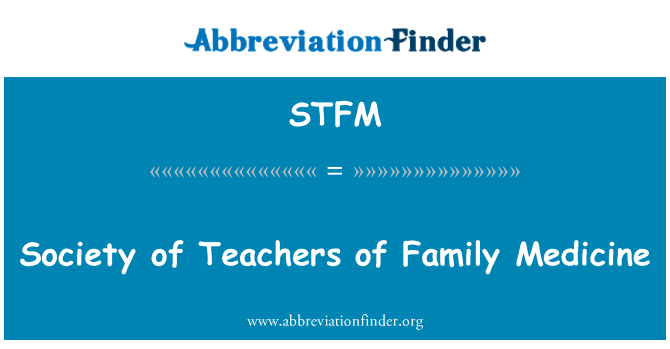 STFM: Cymdeithas athrawon meddygaeth teulu