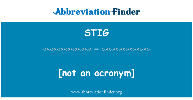 STIG: [pa yon acronym]
