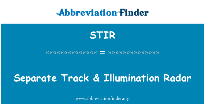 STIR: Berasingan Track & Radar pencahayaan