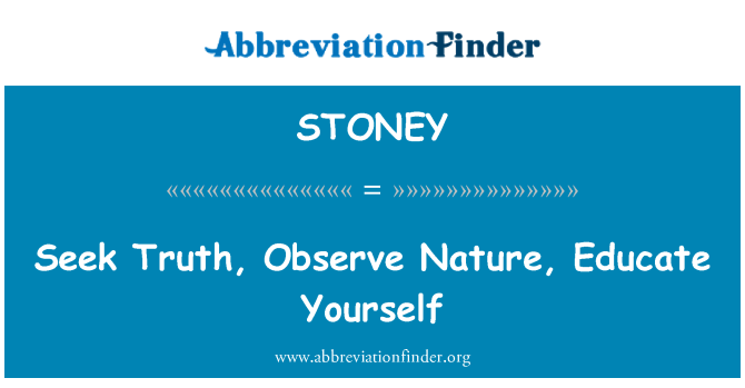 STONEY: Procurar a verdade, observar a natureza, educar-se