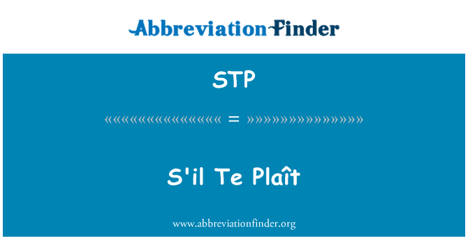 STP: S'il Te Plaît