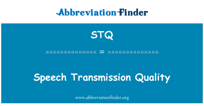 STQ: Speech Transmission Quality