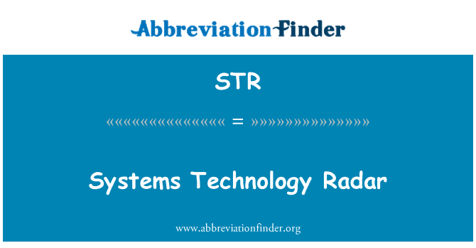 STR: Systems Technology Radar