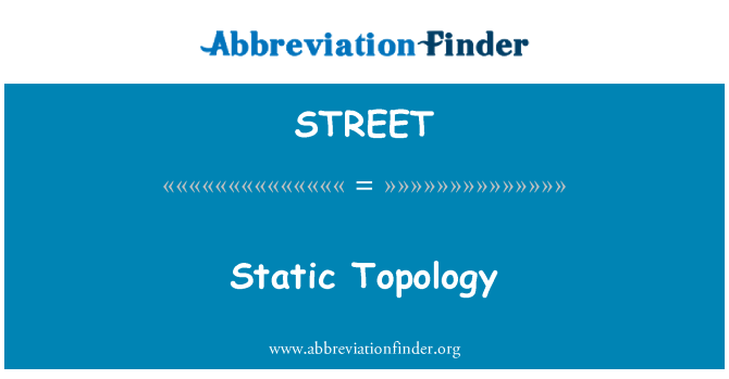STREET: Statická topologie