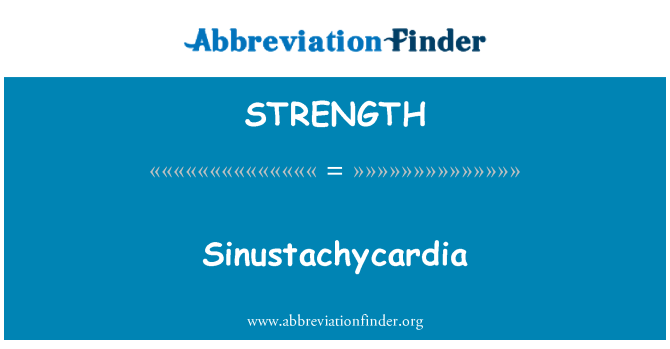 STRENGTH: Sinustachycardia
