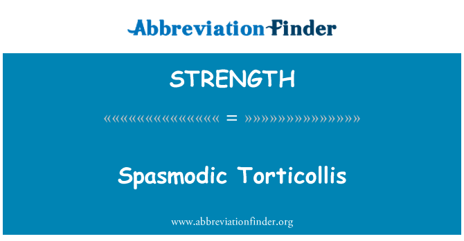 STRENGTH: Spasmodik Tortikolis