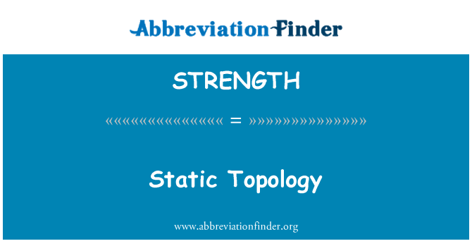 STRENGTH: Topologie statique