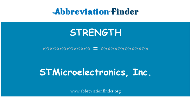 STRENGTH: STMicroelectronics, Inc