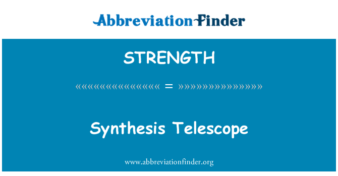 STRENGTH: Sünteesi teleskoop