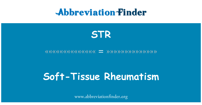 STR: Soft-Tissue Rheumatism
