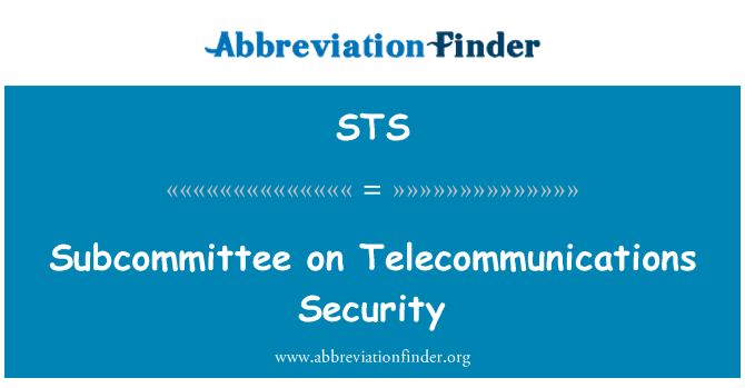 STS: Subcommittee on Telecommunications Security
