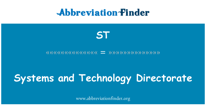 ST: Systems and Technology Directorate