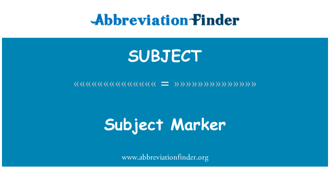 SUBJECT: Subject Marker