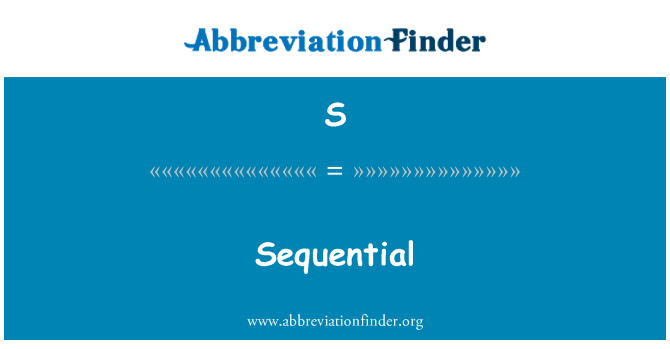 S: Sekventiella