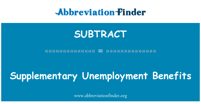 SUBTRACT: Fudd-daliadau diweithdra atodol