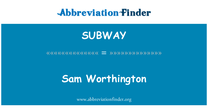 SUBWAY: Sam Worthington
