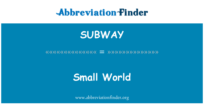 SUBWAY: Small World