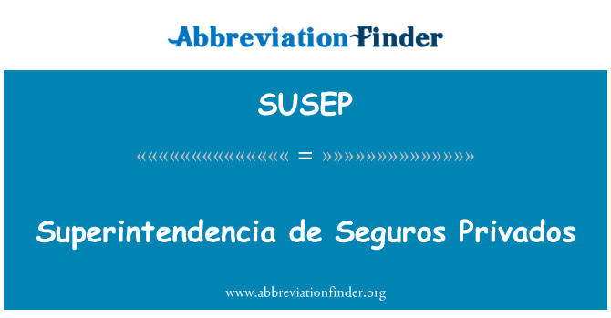 SUSEP: Privados Superintendencia de Seguros