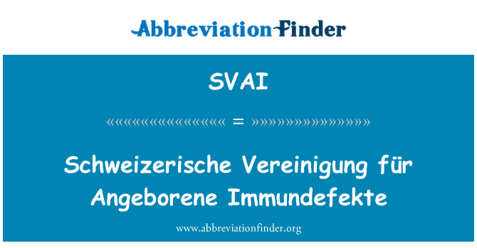 SVAI: Schweizerische Vereinigung לדנציג Angeborene Immundefekte