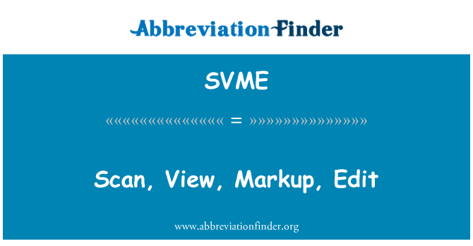 SVME: סריקה, תצוגה, סימון, עריכה