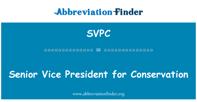 SVPC: Senior Vice President for Conservation