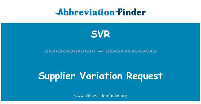 SVR: Supplier Variation Request