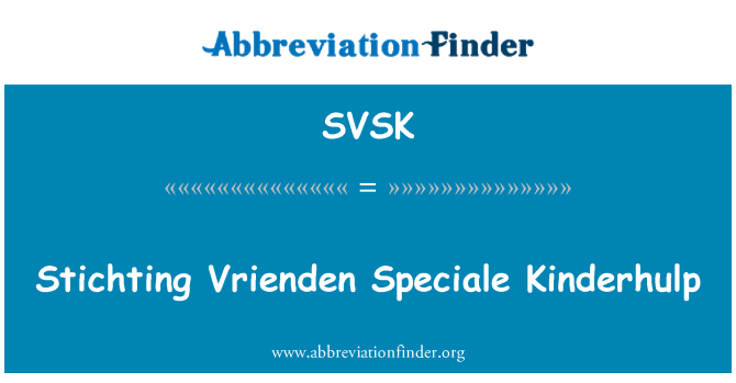 SVSK: Stichting Vrienden 특별 Kinderhulp