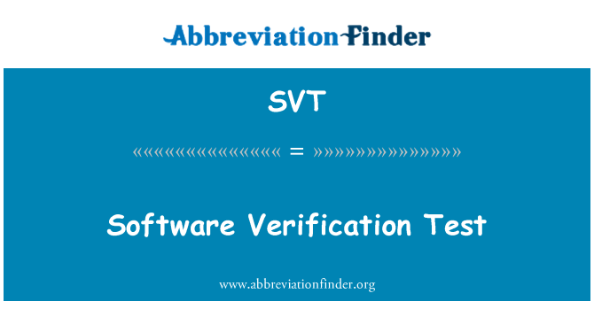 SVT: Software Verification Test