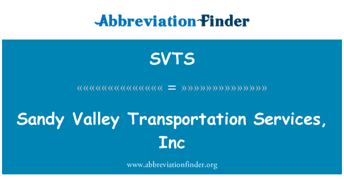 SVTS: Sandy Valley Transportation Services, Inc