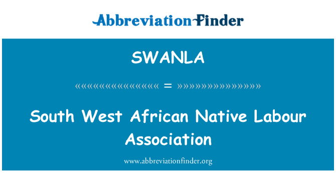 SWANLA: South West African Native Labour Association