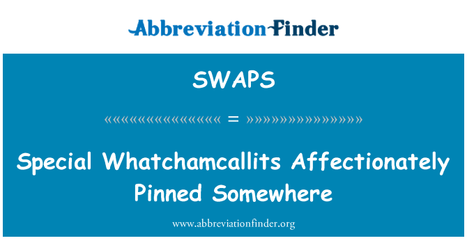 SWAPS: Espesyal Whatchamcallits Affectueusement Irrévocable Quelque