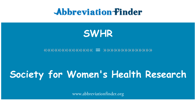 SWHR: Society for Women's Health Research