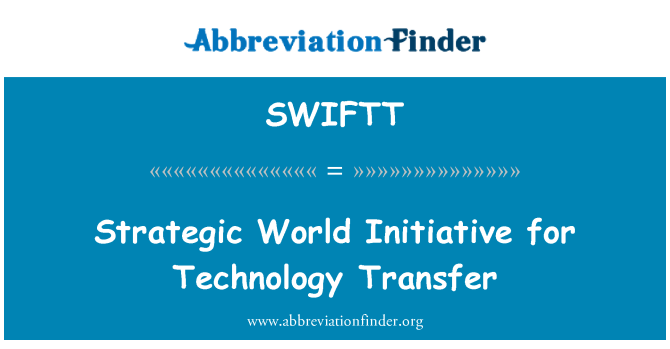 SWIFTT: Inisiatif strategis dunia untuk Transfer Teknologi