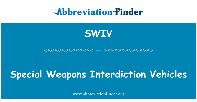 SWIV: Spezialwaffen Interdiction Fahrzeuge