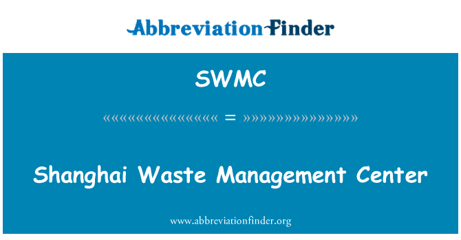 SWMC: Shanghai Waste Management Center