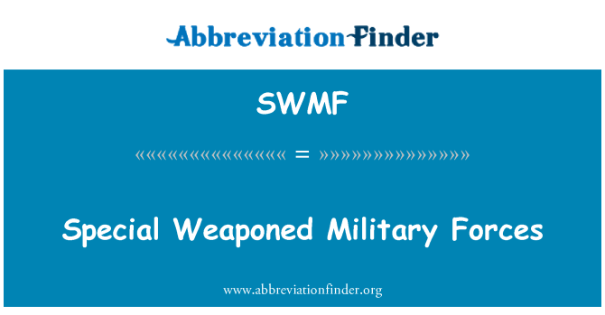 SWMF: Lluoedd milwrol Weaponed arbennig