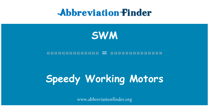 SWM: Rýchle pracovné motory