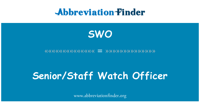 SWO: Senior/stabsofficer Watch