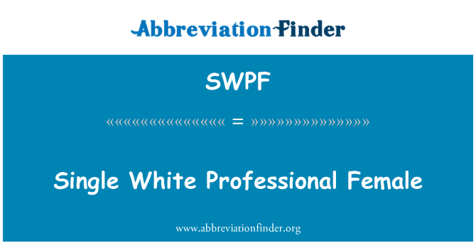 SWPF: Single White Professional Female