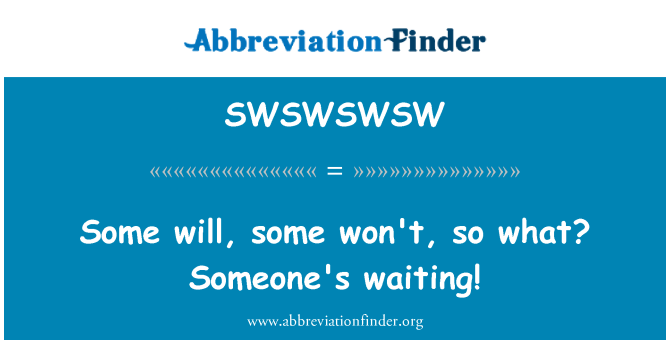 SWSWSWSW: Certains vont, certains ne seront pas, donc ce qui ? Une personne est en attente !