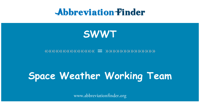 SWWT: Space Weather Working Team