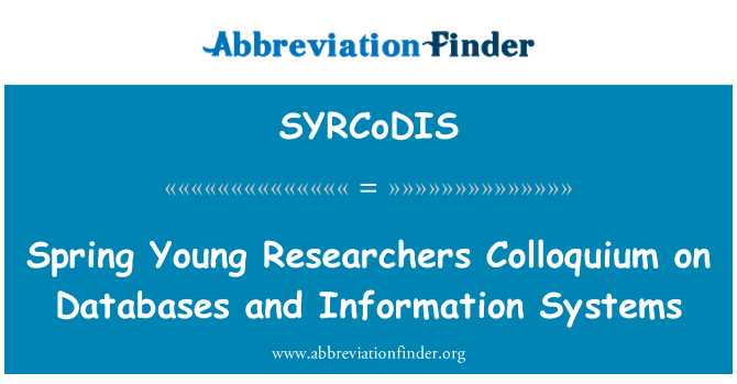 SYRCoDIS: Spring Young Researchers Colloquium on Databases and Information Systems