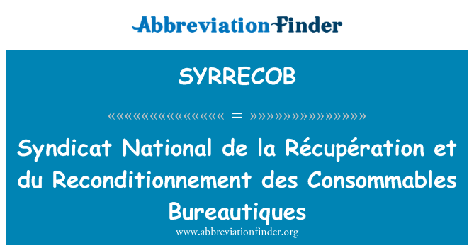 SYRRECOB: 书工会全国 de la Récupération et du Reconditionnement des Consommables Bureautiques