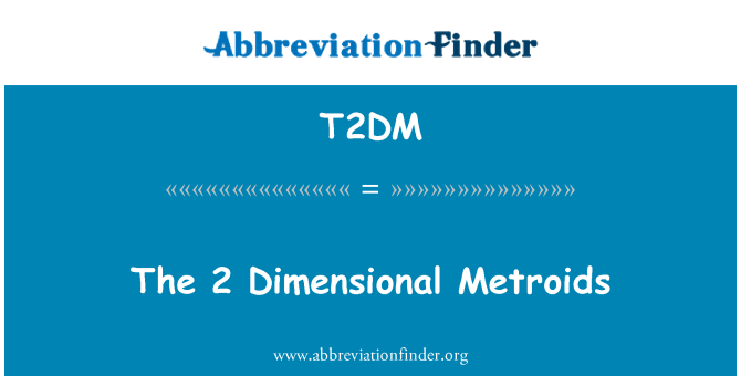 T2DM: Y dimensiwn Metroids 2