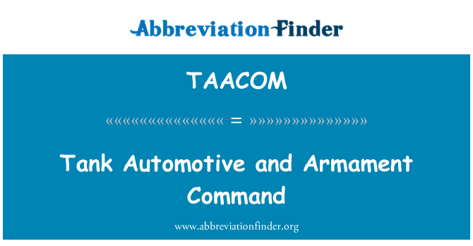 TAACOM: Tank Automotive and Armament Command