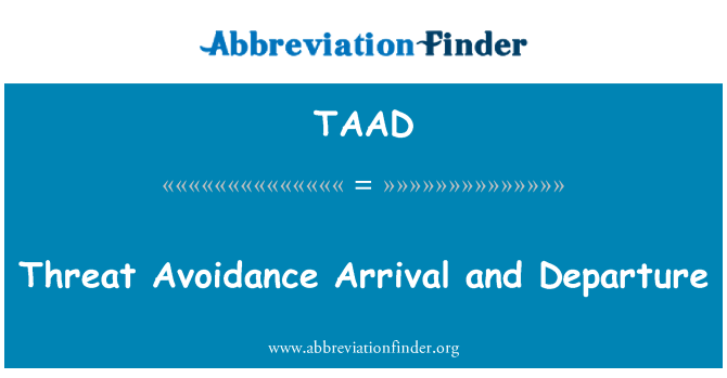 TAAD: Threat Avoidance Arrival and Departure