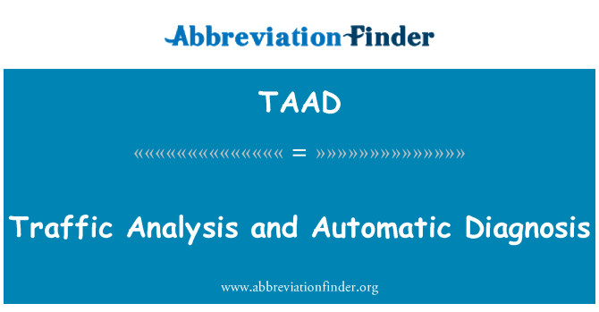 TAAD: Traffic Analysis and Automatic Diagnosis