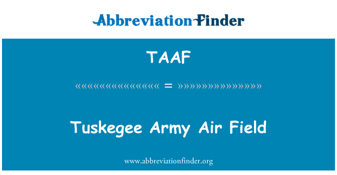 TAAF: Tuskegee सेना वायु फील्ड