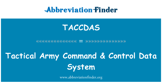 TACCDAS: Tactical Army Command & Control Data System